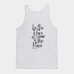 Be the hero of your own movie Tank Top